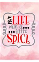 live life with a little spice