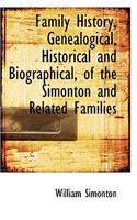 Family History, Genealogical, Historical and Biographical, of the Simonton and Related Families