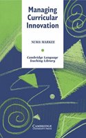 Managing Curricular Innovation South Asian Edition