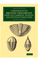 A Monograph of the British Trilobites from the Cambrian, Silurian, and Devonian Formations