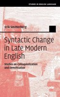 Syntactic Change in Late Modern English: Studies on Colloquialization and Densification(Studies in English Language)