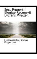 Sex. Propertii Elegiae Recensvit Lvcians Mveller.