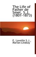 The Life of Father de Smet, S.J. (1801-1873)