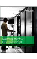 Mastering Microsoft Lync Server 2010