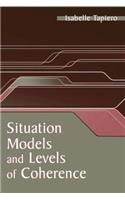 Situation Models and Levels of Coherence
