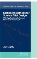 Statistical Methods for Survival Trial Design: With Applications to Cancer Clinical Trials Using R