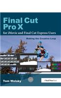 Final Cut Pro X for iMovie and Final Cut Express Users