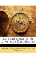 de L'Existence Et de L'Institut Des Jesuites