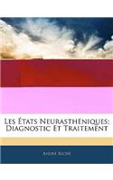 Les États Neurasthéniques; Diagnostic Et Traitement