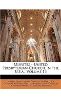 Minutes - United Presbyterian Church in the U.S.a., Volume 13