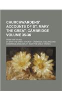 Churchwardens' Accounts of St. Mary the Great, Cambridge Volume 35-36; From 1504 to 1635