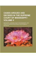 Cases Argued and Decided in the Supreme Court of Mississippi (Volume 5): (English)