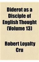 Diderot as a Disciple of English Thought (Volume 13): (English)