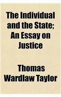 The Individual and the State; An Essay on Justice