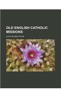 Old English Catholic Missions
