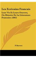 Les Ecrivains Francais: Leur Vie Et Leurs Oeuvres, Ou Histoire De La Litterature Francaise (1863)