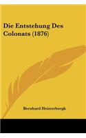Die Entstehung Des Colonats (1876): (German)