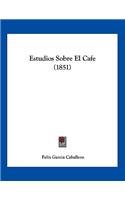 Estudios Sobre El Cafe (1851)