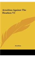 Arnobius Against the Heathen V2