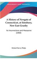 A History of Newgate of Connecticut, at Simsbury, Now East Granby