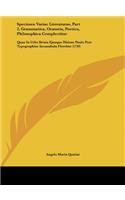 Specimen Variae Literaturae, Part 2, Grammatica, Oratoria, Poetica, Philosophica Complectitur