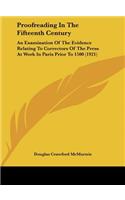 Proofreading in the Fifteenth Century: An Examination of the Evidence Relating to Correctors of the Press at Work in Paris Prior to 1500 (1921)