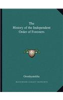 The History of the Independent Order of Foresters