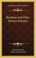 Shoshone And Other Western Wonders