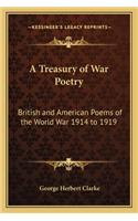 Treasury of War Poetry: British and American Poems of the World War 1914 to 1919