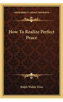 How to Realize Perfect Peace