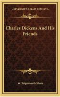 Charles Dickens And His Friends