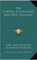 The Puritan in England and New England