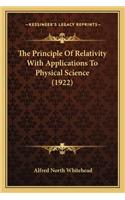 Principle of Relativity with Applications to Physical Science (1922)