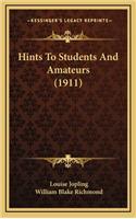 Hints to Students and Amateurs (1911): (English)
