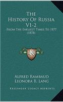 The History Of Russia V1-2: From The Earliest Times To 1877 (1878)