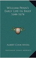 William Penn's Early Life in Brief 1644-1674