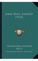 John Bull, Limited (1914): (English)