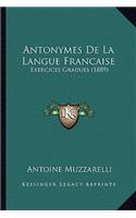 Antonymes de La Langue Francaise: Exercices Gradues (1889)
