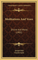 Meditations And Vows: Divine And Moral (1901)