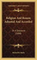 Religion And Reason Adjusted And Accorded