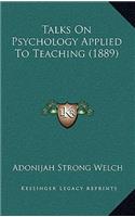 Talks On Psychology Applied To Teaching (1889)