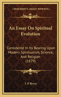 An Essay On Spiritual Evolution