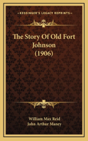 Story Of Old Fort Johnson (1906)