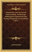 Polymetrum, Hoc Est Novum Instrumentum, Ad Plerasque Mathematicas Dimensiones Rite Facilque Peragendas Accomodatum (1672)