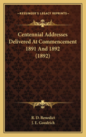Centennial Addresses Delivered At Commencement 1891 And 1892 (1892)
