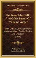 The Task, Table Talk, And Other Poems Of William Cowper