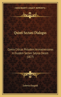 Quinti Sectani Dialogus: Contra Criticas Philodemi Animadversiones In Eiusdem Sectani Satyras Decem (1877)