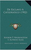 De Esclavo A Catedratico (1902)