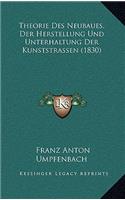 Theorie Des Neubaues, Der Herstellung Und Unterhaltung Der Kunststrassen (1830)
