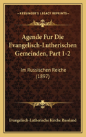 Agende Fur Die Evangelisch-Lutherischen Gemeinden, Part 1-2